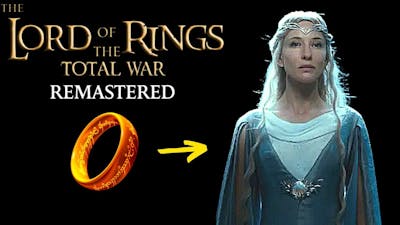 What if Galadriel gets the One Ring - Lord of the Rings Total War Remastered - Rome Remastered
