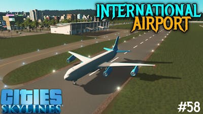 I MADE INTERNATIONAL AIRPORT IN MY CITY! - CITIES SKYLINES [#58] HINDI 2022