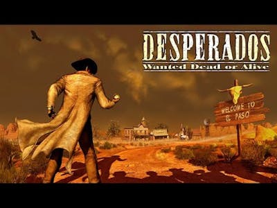 Replaying my childhood game | Desperados Wanted Dead or Alive