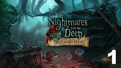 Nightmares From The Deep: The Cursed Heart CE - Part 1