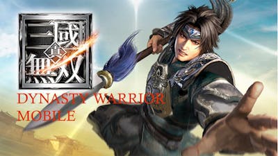 Dynasty Warriors Mobile Gameplay