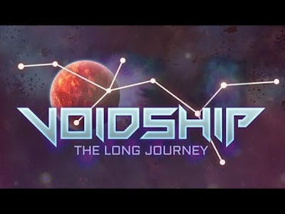 Voidship: The Long Journey Game Play Walkthrough / Playthrough