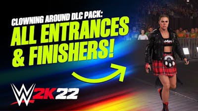 WWE 2K22: All New DLC Entrances, Signatures, Finishers  Victories! (Clowning Around DLC Pack)