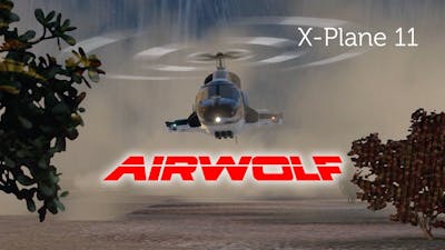 X-Plane 11 – Airwolf (November 2018)
