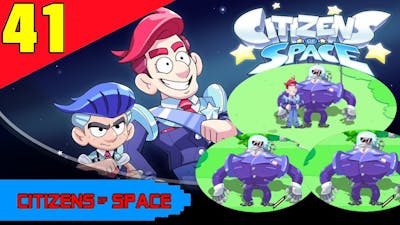 Earth has its Secrets, Too * Citizens of Space Lets Play 41