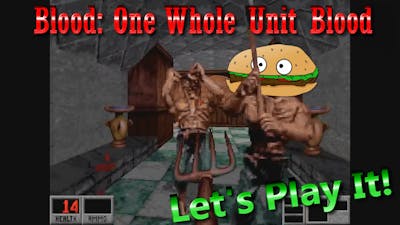 Blood: One Whole Unit Blood - Let&#39;s Play It!