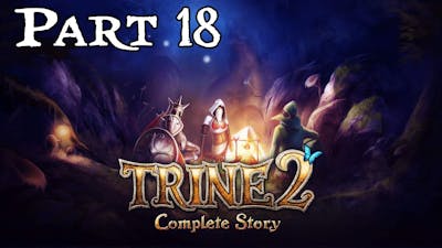 Trine 2: Complete Story - Part 18 - Cloudy Isles