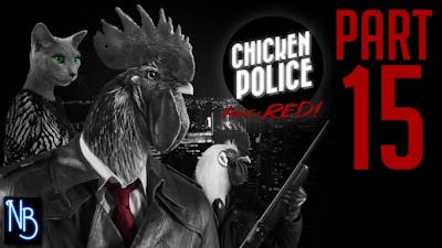 Chicken Police Walkthrough Part 15 No Commentary