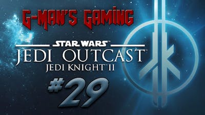 G-Mans Gaming - Star Wars Jedi Knight II: Jedi Outcast Part 29 - Galak Fyyar