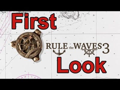 Rule the Waves 3 - First Look