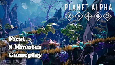 New Game : Planet Alpha - First 8 Minutes Gameplay [PC HD 1080p]