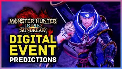 Monster Hunter Rise Sunbreak Digital Event Predictions  What We Hope to See!