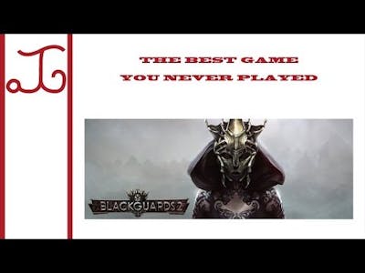 aJadedGamer - The Best Game You Never Played - Blackguards 2