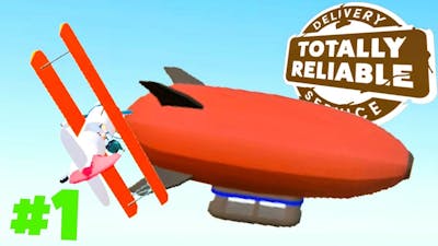 Landing On A BLIMP?! - Totally Reliable Delivery Ep 1