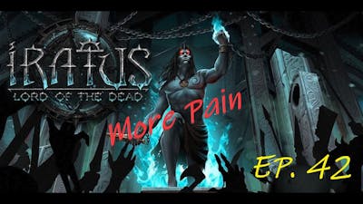 Iratus: Wrath of the Necromancer | Dungeon: Cathedral | Level: More Pain | Ep 42 | #Iratus