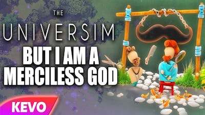 The Universim but I am a merciless god