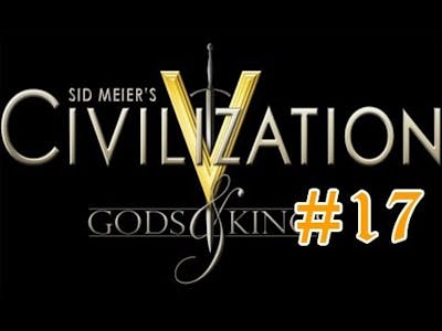 Civilization V Gods s Play Part 17 Netherlands Walkthrough Gameplay