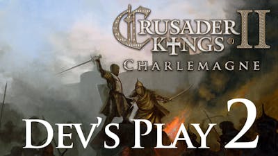 Crusader Kings 2 Charlemagne - Dev&#39;s Play 2