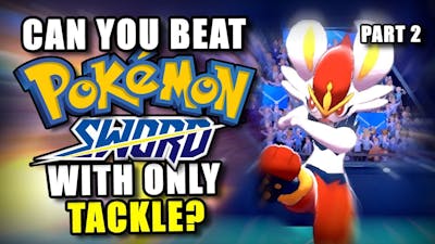 Can you beat Pokemon Sword with only Tackle? (Part 2)