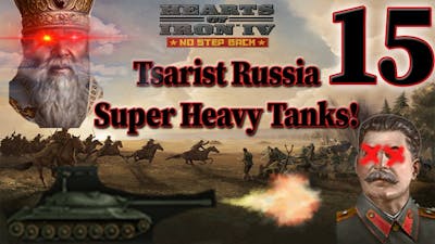 No Step Back! | Tsarist Russia Civil War  Super Heavy Tanks | Ep. 15