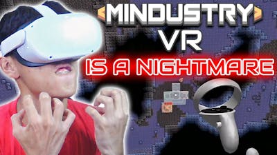 Mindustry VR is a Nightmare