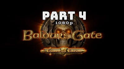 Old Games - Baldurs Gate Enhanced Edition / Part 4 / Gameplay 1080p