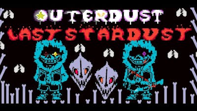 OuterDust: Last StarDust Sans fight Phase 1-2
