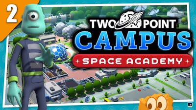 Two Point Campus: SPACE ACADEMY - Universe City - Part 2