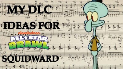 My DLC Ideas for Nickelodeon All Star Brawl Episode 5: Squidward