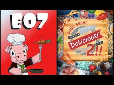 Cook, Serve, Delicious! 2!! - Piggy Plays Ep 07