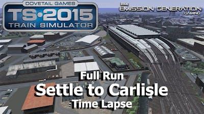 Settle to Carlisle Full Run - Time Lapse - Train Simulator 2015