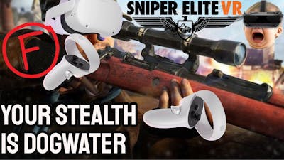 Stealth In Sniper Elite VR Is A Complete FAILURE