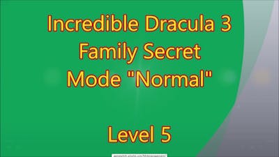 Incredible Dracula 3 - Family Secret CE Level 5