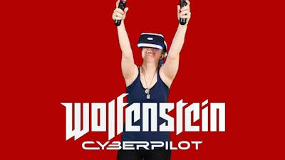 Gimme Gimme - Wolfenstein - Cyberpilot - PSVR