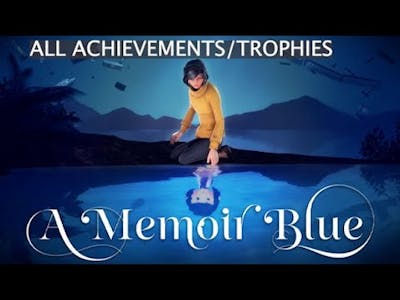 A Memoir Blue - All 15 Achievements/Trophies in 1 Hr