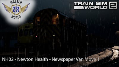 NH02 - Newton Health - Newspaper Van Move 1 - Northern Trans-Pennine - Class 08 - Train Sim World 2