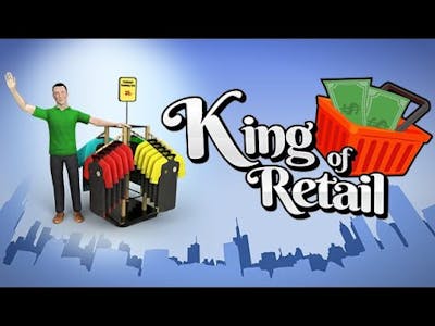 King Of Retail Preview: 2020 Early Access Gameplay