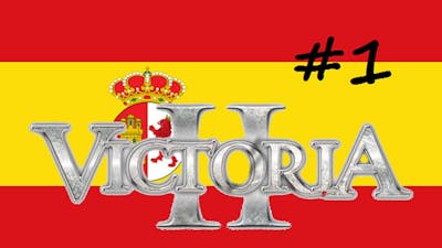 Let&#39;s Play Victoria 2 Spain - Part 1