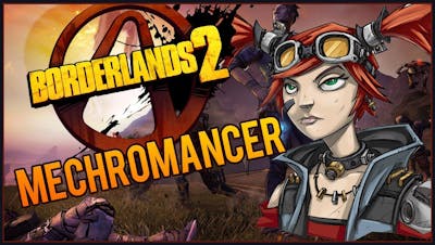 A Quick Look at Borderlands 2 - Mechromancer Class