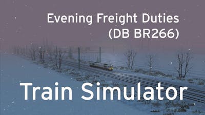 Train Simulator - Evening Freight Duties (DB BR266)