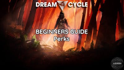 DREAM CYCLE Beginners Guide - Perks