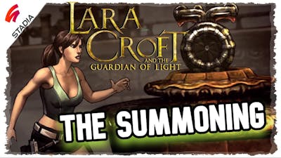 🎇Lara Croft and the Guardian of Light. The Summoning
