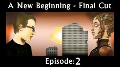A New Beginning-Final Cut: |#2| Hold On a Second