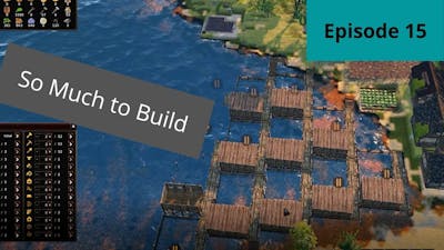 So Much to Build - Life is Feudal: Forest Village - Ep. 15