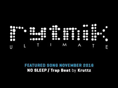 Featured Song: NO SLEEP - Trap Beat by Kruttz (Rytmik Ultimate)