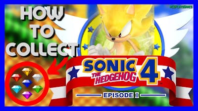 How To Get ALL CHAOS EMERALDS In Sonic The Hedgehog 4: Episode I?!?!?! + Super Sonic Gameplay!
