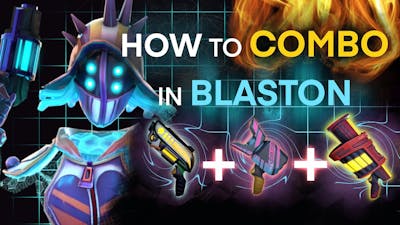 HOW TO COMBO IN BLASTON