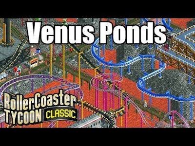 Roller Coaster Tycoon Classic - Venus Ponds