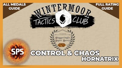 🥇All Medals Guide - CONTROL &amp; CHAOS: DEFIANCE OF THE HORNATRIX - Wintermoor Tactics Club - 10