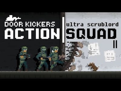 Door Kickers: Action Squad Ultra Scrub Lord Edition II